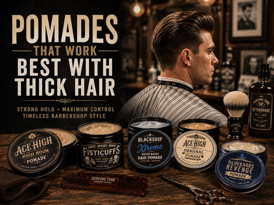 Best Pomade For Thick Hair